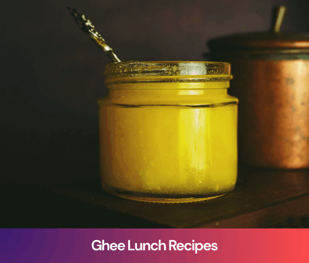 Ghee Lunch Recipes: Healthy Indian Meals Made Better