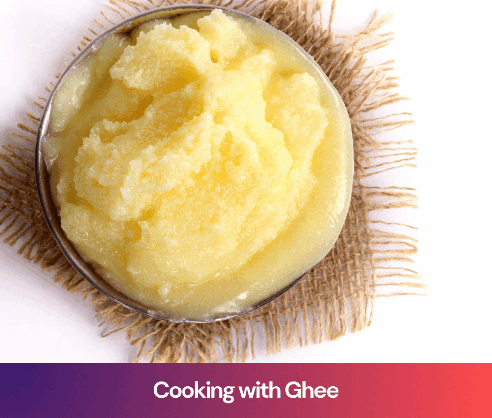Cooking with Ghee: Why Chefs Prefer It Over Other Cooking Fats