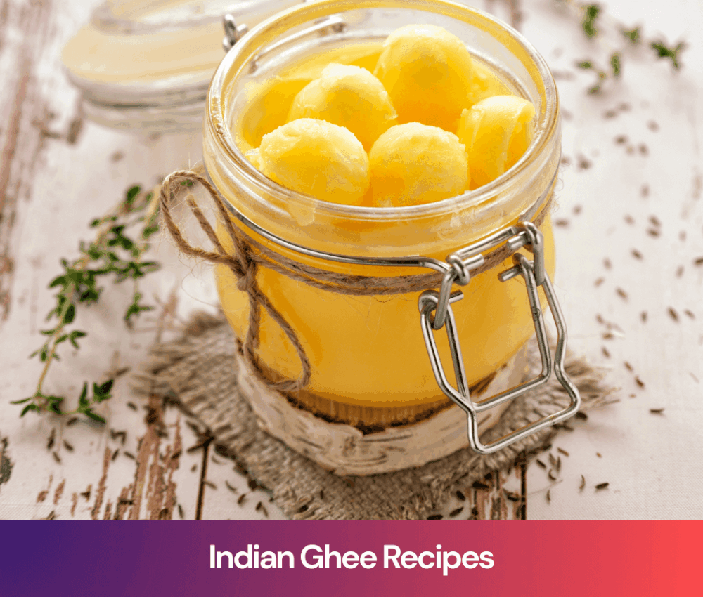 Indian Ghee Recipes: A Regional Journey Through Traditional Flavours