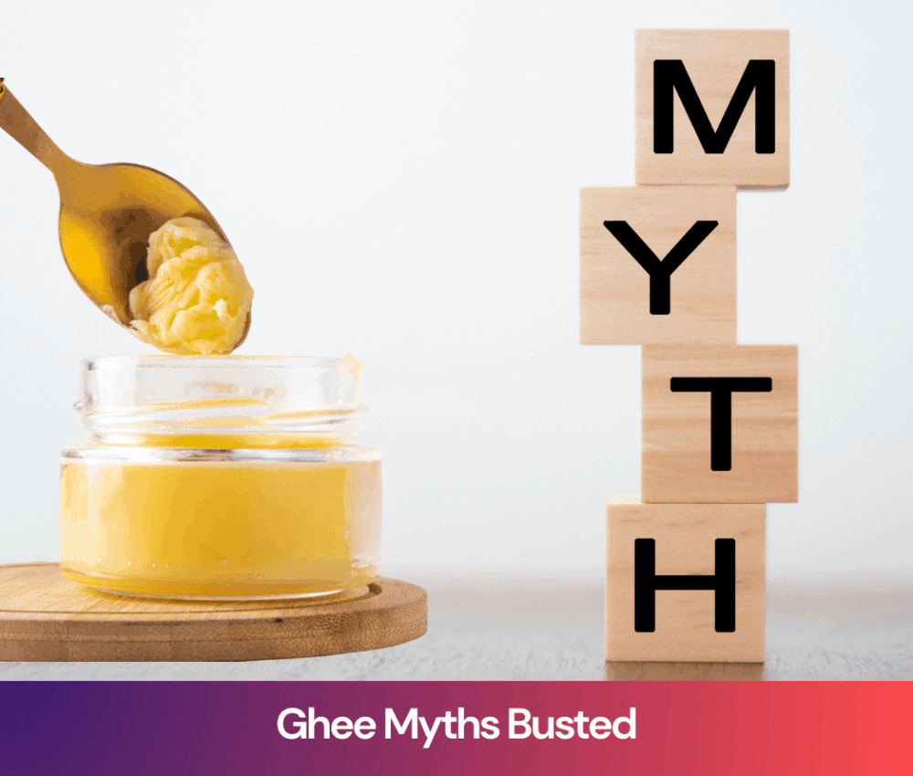 Ghee Myths Busted: Common Beliefs You Should Stop Trusting Today