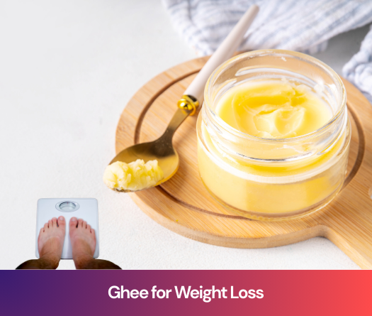 Ghee for Weight Loss: Can This Traditional Fat Actually Help You Burn Fat?