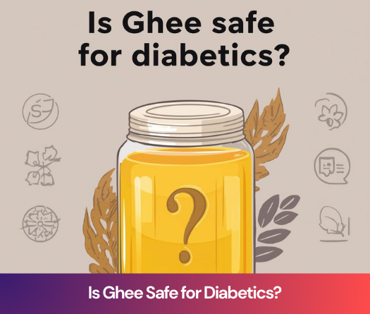 Ghee for Diabetics – What Science and Tradition Really Say