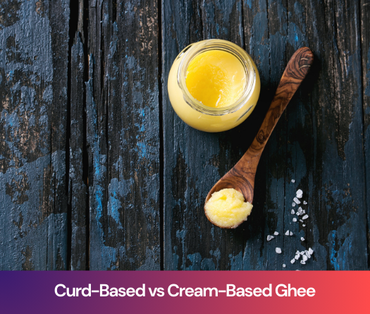 Curd-Based vs Cream-Based Ghee