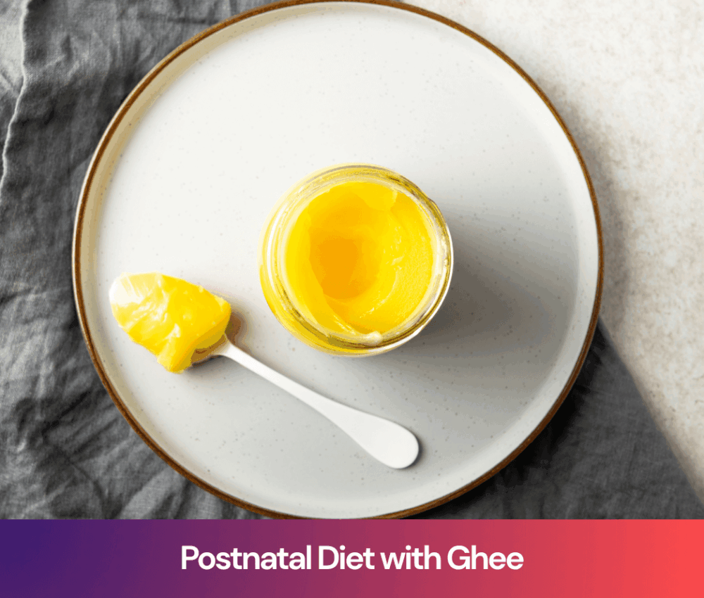 Postnatal Diet with Ghee: Why Indian Traditions Still Get It Right