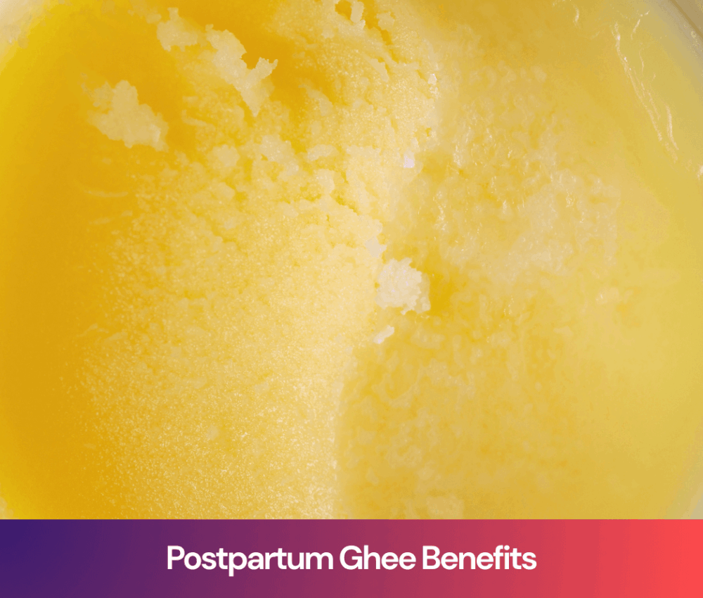 Postpartum Ghee Benefits: Traditional Uses of Ghee After Delivery Explained